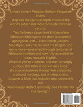 Load image into Gallery viewer, THE Complete Ethiopian Bible in English [Large Print]: Complete Apocrypha with Tobit,Enoch, Jubilees,Meqabyan,3-4 Ezra,Bel and the Dragon,and Other ... for Scholars and Spiritual Enthusiasts