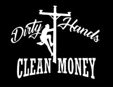 Load image into Gallery viewer, Dirty Hands Clean Money Lineman Vinyl Sticker | 6&quot; by 5&quot; | White Vinyl