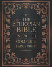Load image into Gallery viewer, The Ethiopian Bible in English in Complete Large Print: The Apocrypha of the Orthodox Tewahedo Church With The Missing Deuterocanonical Books Like ... Ethiopic Didascalia, and Many others