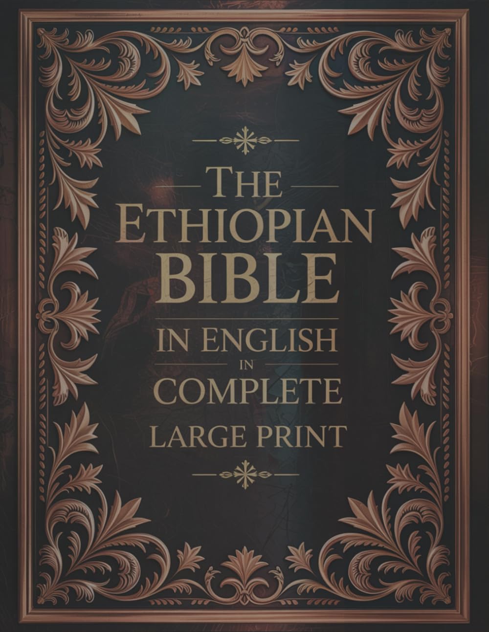 The Ethiopian Bible in English in Complete Large Print: The Apocrypha of the Orthodox Tewahedo Church With The Missing Deuterocanonical Books Like ... Ethiopic Didascalia, and Many others