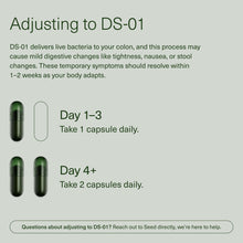 Load image into Gallery viewer, Seed DS-01 Daily Synbiotic - Prebiotic and Probiotic for Women &amp; Men - Digestive Health, Gut Health, Immune Support, Bloating &amp; Constipation Relief - Vegan &amp; Shelf-Stable - 60 Capsules (30-Day Supply)