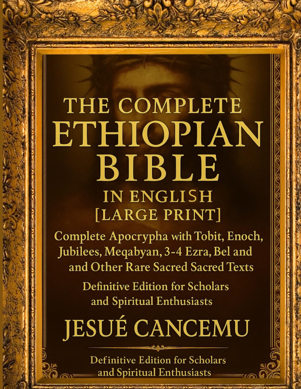 THE Complete Ethiopian Bible in English [Large Print]: Complete Apocrypha with Tobit,Enoch, Jubilees,Meqabyan,3-4 Ezra,Bel and the Dragon,and Other ... for Scholars and Spiritual Enthusiasts
