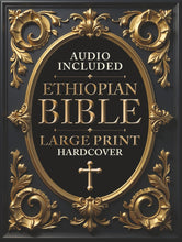 Load image into Gallery viewer, Ethiopian Bible in English Complete [LARGE PRINT]: Includes Jubilees, I-II-III Meqabyan, Enoch, Baruch, Tobit, Prayer of Azariah, Bel and the Dragon, and all the Apocryphal Lost Books.