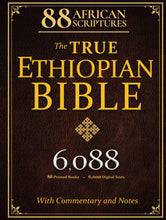 Load image into Gallery viewer, THE TRUE ETHIOPIAN BIBLE COMPLETE in English: All 88 African Scriptures Including the Book of Enoch, Jubilees, Meqabyan, and Missing Apocrypha Once Lost to the Western World (Annotated)