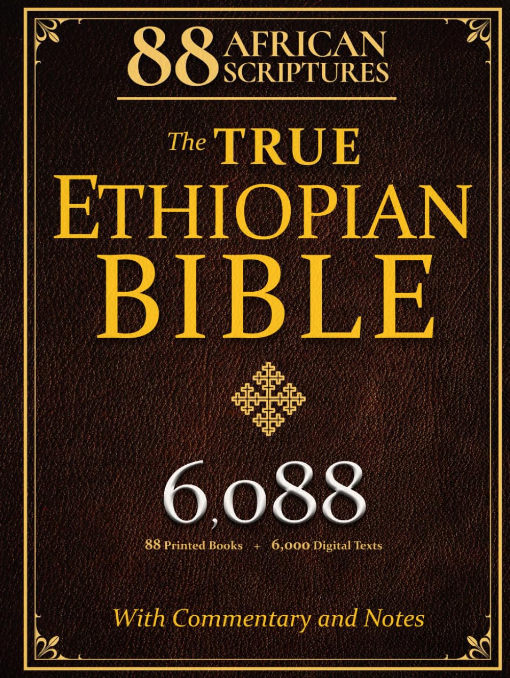 THE TRUE ETHIOPIAN BIBLE COMPLETE in English: All 88 African Scriptures Including the Book of Enoch, Jubilees, Meqabyan, and Missing Apocrypha Once Lost to the Western World (Annotated)